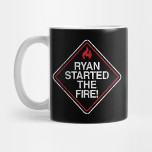 Ryan Started the Fire Mug